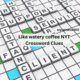 Like watery coffee NYT Crossword Clue