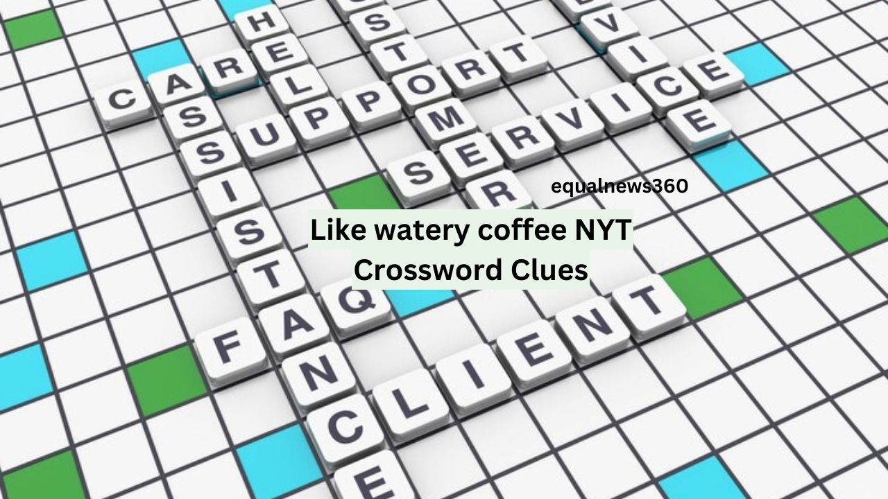Like watery coffee NYT Crossword Clue
