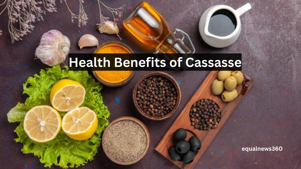 Health Benefits of Cassasse